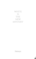 White is the new mystery 1984024582 Book Cover