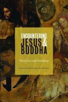 Encountering Jesus & Buddha: Their Lives and Teachings 0800635639 Book Cover
