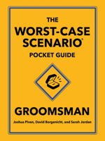 The Worst-Case Scenario Pocket Guide: Groomsman 168369533X Book Cover