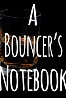 A Bouncer's Journal: The perfect funny gift for the security door man in your life - 119 page custom journal! 1699970211 Book Cover