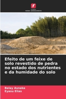 Efeito de um feixe de solo revestido de pedra no estado dos nutrientes e da humidade do solo (Portuguese Edition) 6206920194 Book Cover