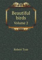 Beautiful Birds Volume 2 5518737866 Book Cover