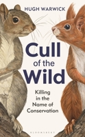 Cull of the Wild: Killing in the Name of Conservation 1399403745 Book Cover
