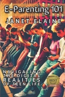 E-Parenting 101: Navigating the Digital Realities of Teen Life B0DS69RLRX Book Cover