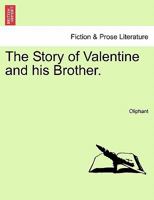 The Story of Valentine and his Brother. Vol. I. 1241478775 Book Cover