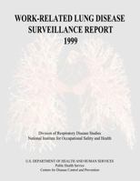 Work-Related Lung Disease Surveillance Report: 1999 1495958736 Book Cover