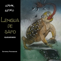 Lengua de sapo: Relatos hiperbreves B08N37KCSX Book Cover