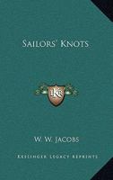 Sailor's Knots by W. W. Jacobs, Classics, Science Fiction, Short Stories 150240026X Book Cover