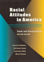 Racial Attitudes in America: Trends and Interpretations, Revised Edition 0674745698 Book Cover