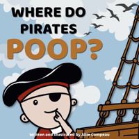 Where Do Pirates Poop? 1964314089 Book Cover