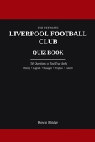 THE ULTIMATE LIVERPOOL FC QUIZ BOOK B0HFNTNVV3 Book Cover
