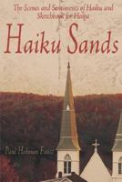 HAIKU SANDS: The Scenes and Sentiments of Haiku and Sketchbook for Haiga 1414071841 Book Cover