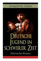 Deutsche Jugend in schwerer Zeit 8026885716 Book Cover