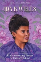 Ida B. Wells (Rise. Risk. Remember. Incredible Stories of Courageous Black Women) 1665919825 Book Cover