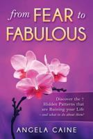 from Fear to Fabulous: Discover the seven hidden patterns that are ruining your life and what to do to about them. 1974159310 Book Cover