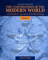 The 5 Foundations of Modern World: A Student's Guide to World History, Volume 2 1524936928 Book Cover