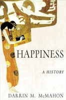 Happiness: A History 0140295267 Book Cover