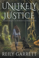 Unlikely Justice (Hailey Arquette Murder Files) B0CP18Y2HD Book Cover