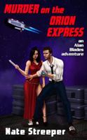 Murder on the Orion Express (Alan Blades Adventures Book 1) 0692956638 Book Cover