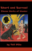 Short and Surreal: Eleven Works of Wonder 1999398025 Book Cover