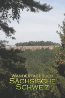 Wandertagebuch S�chsische Schweiz: Mein Wandertagebuch 1695311868 Book Cover