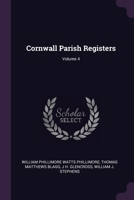 Cornwall Parish Registers, Volume 4 1377362825 Book Cover