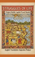 Struggles of Life: Original Maithili: Jagdish Prasad Mandal; English Translation: Gajendra Thakur B0GQQF5WXF Book Cover