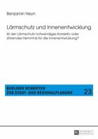 Laermschutz Und Innenentwicklung: Ist Der Laermschutz Notwendiges Korrektiv Oder Stoerendes Hemmnis Fuer Die Innenentwicklung? 3631650973 Book Cover