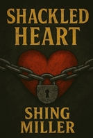 Shackled hearts B0DSJP753N Book Cover