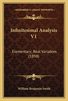 Infinitesimal Analysis V1: Elementary; Real Variables 0548637970 Book Cover