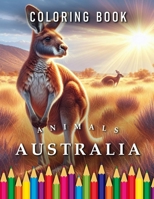 Australia Coloring Book: For Adults & Children B0CV4CYYX2 Book Cover