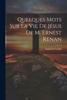 Quelques Mots Sur La Vie De Jésus De M. Ernest Renan 1021681776 Book Cover