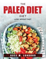 The Paleo Diet: Lose Weight fast 1803790407 Book Cover