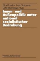 Innen- Und Aussenpolitik Unter Nationalsozialistischer Bedrohung: Determinanten Internationaler Beziehungen in Historischen Fallstudien B00EZ1AFPK Book Cover