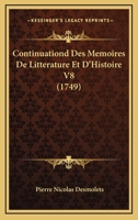 Continuationd Des Memoires De Litterature Et D'Histoire V8 1166203190 Book Cover