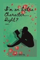 I'm an Extra Character... Right? B0DMDRJX9L Book Cover