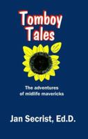 Tomboy Tales : Adventures Of Midlife Mavericks 1928704719 Book Cover