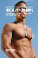 Selbstgemacht Protein-Riegel Zur Beschleunigung Des Muskelwachstums: Reg Das Muskelwachstum Ganz Naturlich an Ohne Kreatine Oder Pillen 1941525466 Book Cover
