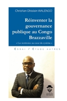 Réinventer la gouvernance publique au Congo Brazzaville (French Edition) 2342355734 Book Cover