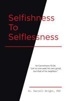 Selfishness To Selflessness 1642581925 Book Cover