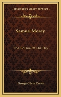 Samuel Morey: The Edison Of His Day 1163176710 Book Cover