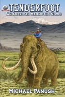 TENDERFOOT: An American Mammoths Novel 1969285087 Book Cover