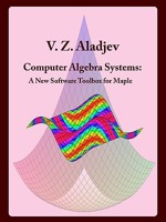 Computer Algebra Systems: A New Software Toolbox for Maple 1596820004 Book Cover