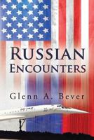 Russian Encounters: A Memoir 1627473092 Book Cover