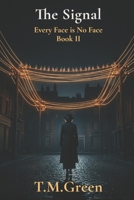 The Signal (Every Face is No Face) B0GQPGJ15S Book Cover