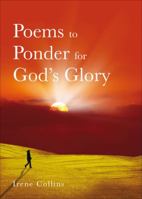 Poems to Ponder for God's Glory 1617773271 Book Cover