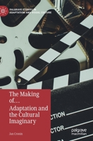 The Making of... Adaptation and the Cultural Imaginary 3030283518 Book Cover