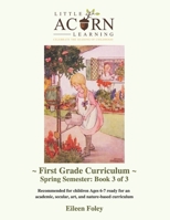 Little Acorn Learning: First Grade Curriculum: Spring Semester B08R49538R Book Cover