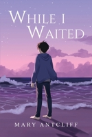 WHILE I WAITED 1917007825 Book Cover