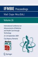 International Conference on Advancements of Medicine and Health Care Through Technology; 23 - 26 September 2009 Cluj-Napoca, Romania 3642042910 Book Cover